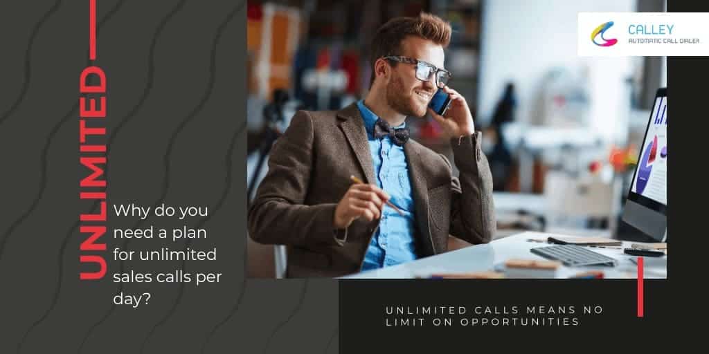 Why Do You Need A Plan For Unlimited Sales Calls Per Day Calley why-do-you-need-a-plan-for-unlimited-sales-calls-per-day-calley